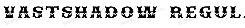VASTSHADOW REGULAR字体转换